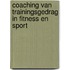 Coaching van trainingsgedrag in fitness en sport