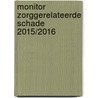 Monitor Zorggerelateerde Schade 2015/2016 door R. Singotani