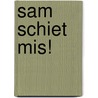 Sam schiet mis! by Fred Diks