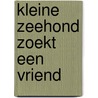 Kleine zeehond zoekt een vriend by Sarah Herzhoff