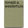 Ronald A. Westerhuis door Teo van den Brink