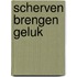 Scherven brengen geluk