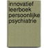Innovatief leerboek persoonlijke psychiatrie