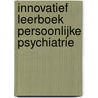 Innovatief leerboek persoonlijke psychiatrie door Onbekend