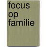 Focus op familie door Wiepke Cahn