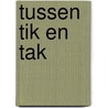 Tussen Tik en Tak door Louise Greig
