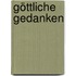 Göttliche Gedanken