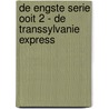 De engste serie ooit 2 - De Transsylvanie Express door Tjerk Noordraven