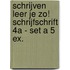 Schrijven leer je zo! Schrijfschrift 4A - set a 5 ex.