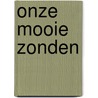 Onze Mooie Zonden door Ferdy Karto