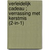 Verleidelijk cadeau ; Verrassing met Kerstmis (2-in-1) by Trish Morey