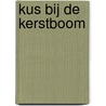 Kus bij de kerstboom by Cara Colter