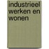 Industrieel werken en wonen