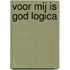 Voor mij is God logica
