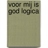 Voor mij is God logica by Sjaak van Beek
