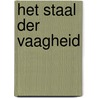 Het staal der vaagheid door Joost Golsteyn