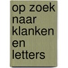 Op zoek naar klanken en letters by Dolf Janson