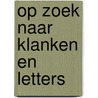 Op zoek naar klanken en letters door Dolf Janson