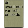 De avonturen van Licht en Liefde by Amanda Meeusen