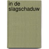 In de slagschaduw by Noud Janssen