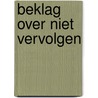 Beklag over niet vervolgen door M.E. de Meijer