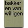 Bakker en Van Willigen by Eric van Dommelen