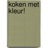 Koken met kleur! door Joke Boon
