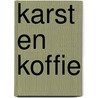 Karst en Koffie by Unknown
