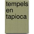 Tempels en Tapioca