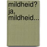 Mildheid? Ja, mildheid... door Nard Besseling
