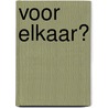 Voor elkaar? door Peggy Schyns