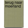 Terug naar Moerland by Gerda van Wageningen