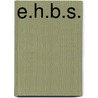 E.H.B.S. door Onbekend