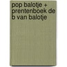 Pop Balotje + Prentenboek De B van Balotje door Yvonne Jagtenberg