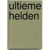 Ultieme helden door Lori Foster