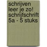 Schrijven leer je zo! Schrijfschrift 5A - 5 stuks door Henk Schweitzer