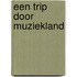 Een trip door muziekland