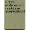 Sipke's Elfstedentocht - Sipke syn Alvestêdetocht by Lida Dijkstra