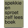 Spekkie en Sproet zelf lees boek by Vivian den Hollander