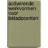 Activerende werkvormen voor bètadocenten