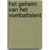 Het geheim van het voetbaltalent by Ivan
