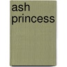 Ash Princess door Laura Sebastian