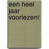 Een heel jaar voorlezen! door Selma Noort