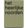 Het Heerlijke noorden door Jacques Hermus