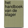 Het handboek van de slager by Arthur Le Caisne