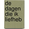 De dagen die ik liefheb door Lars van der Werf