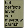 Het perfecte leven van mevrouw Parrish door Liv Constantine
