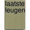 Laatste leugen by Mary Kubica