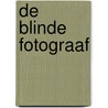 De blinde fotograaf by Hannes Wallrafen