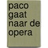 Paco gaat naar de opera